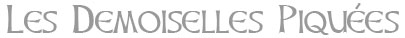 Les Demoiselles Piqu�es - information and guide