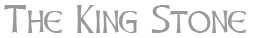 The King Stone - information and guide