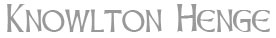 Knowlton Henge - information and guide